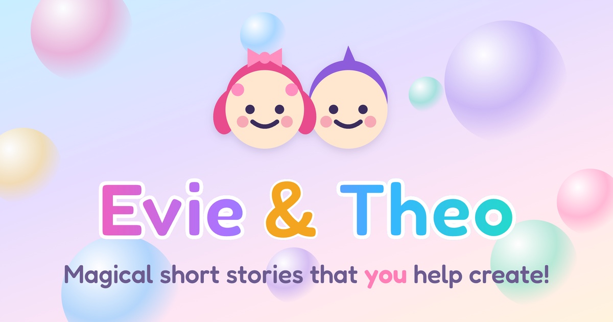 Evie & Theo — two smiling cartoon kids over a pastel background, with the tagline “Magical short stories that you help create!”
